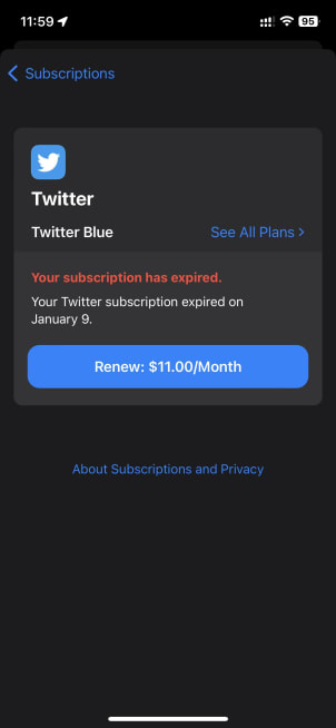 The subscriptions tab within the App Store on my phone that clearly shows that I haven't been subscribed to Twitter Blue since it expired on January 9th, 2023. Below that it says I can Renew for $11.00/month.